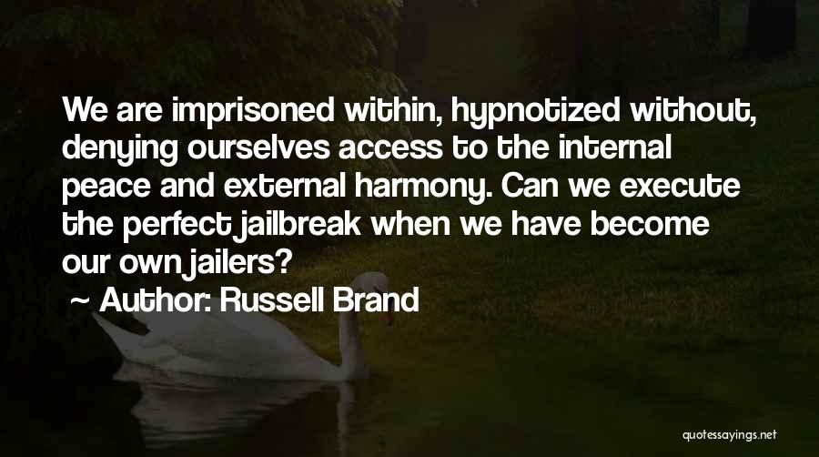 Jailbreak Quotes By Russell Brand