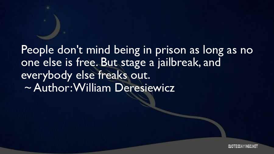 Jailbreak Quotes By William Deresiewicz