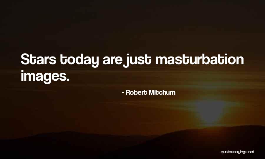 Jailed Rappers Quotes By Robert Mitchum Jailed Rappers Quotes By Robert Mitchum