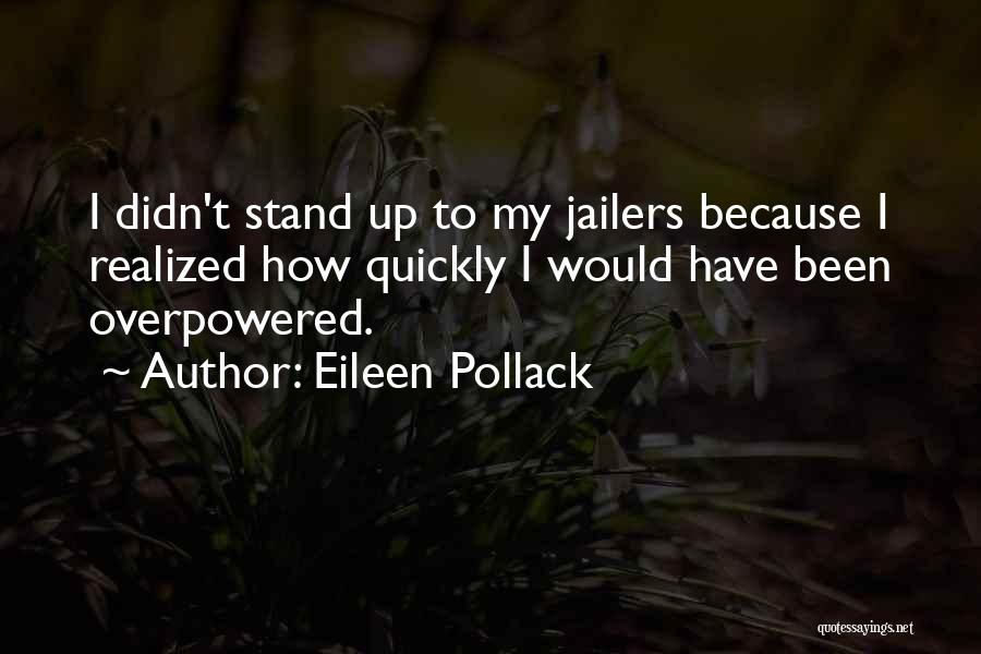 Jailers Quotes By Eileen Pollack