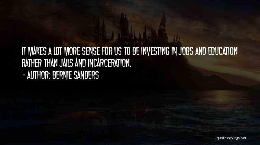 Jails Quotes By Bernie Sanders