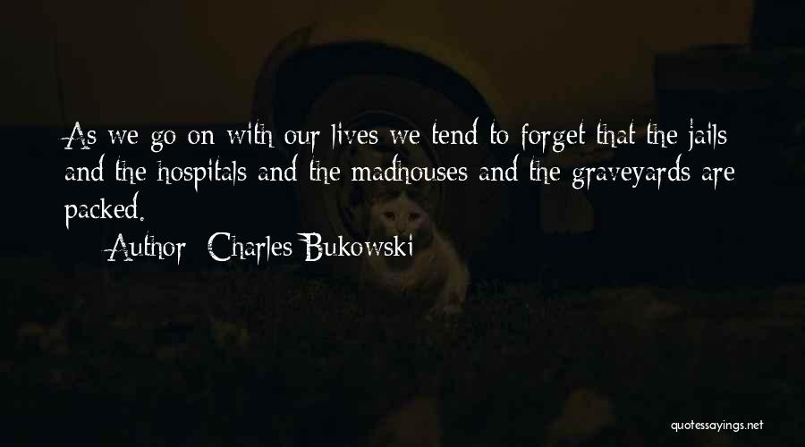 Jails Quotes By Charles Bukowski