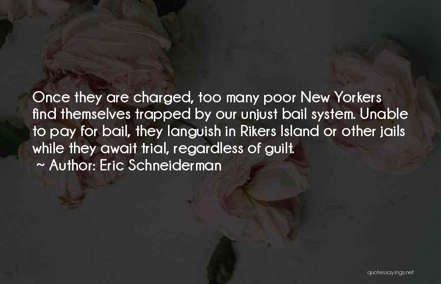 Jails Quotes By Eric Schneiderman