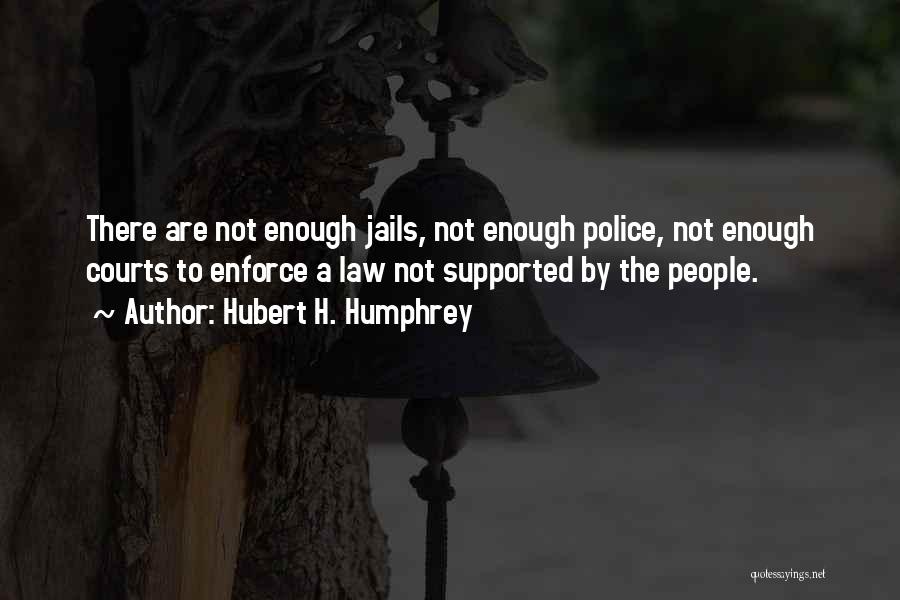 Jails Quotes By Hubert H. Humphrey