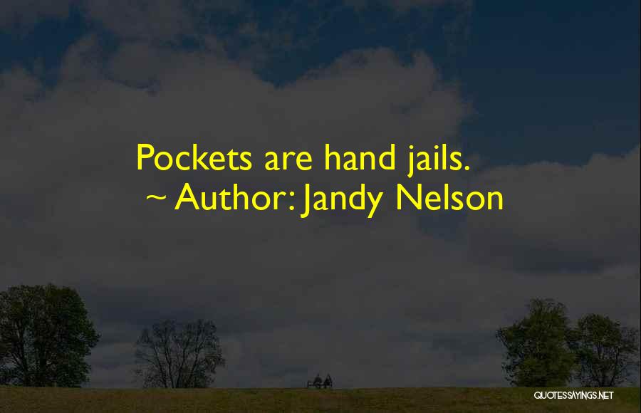 Jails Quotes By Jandy Nelson