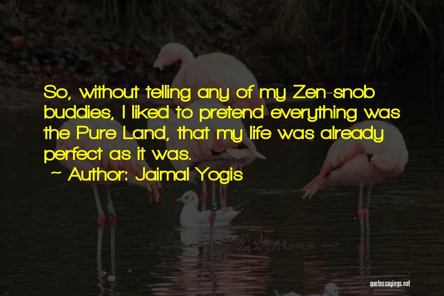 Jaimal Yogis Quotes 1140673