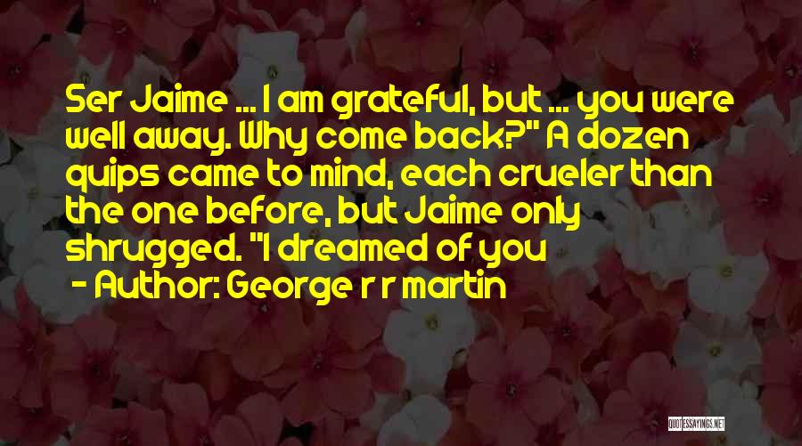 Jaime Brienne Quotes By George R R Martin