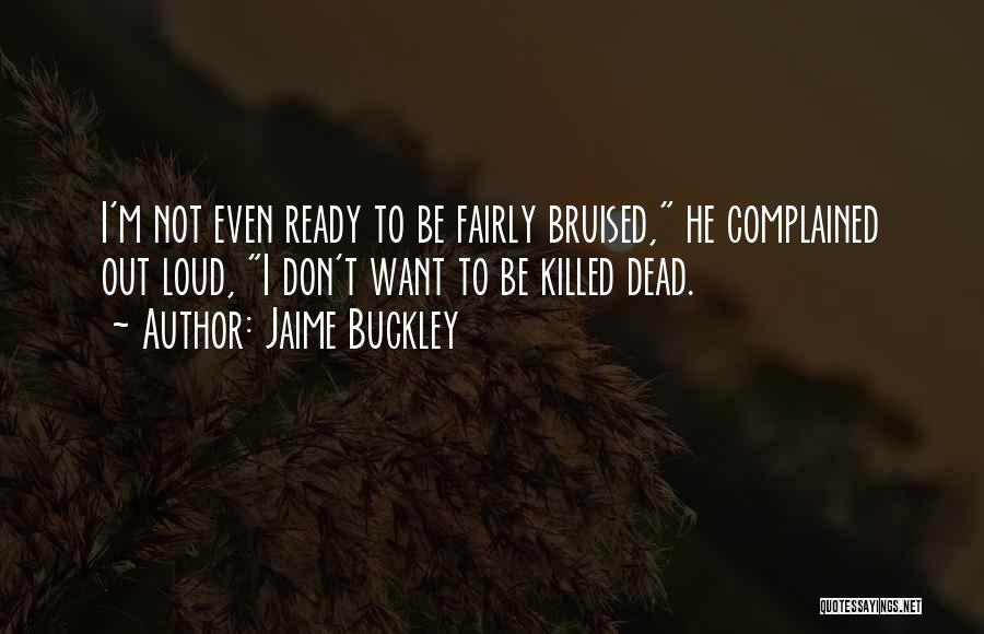 Jaime Buckley Quotes 452244