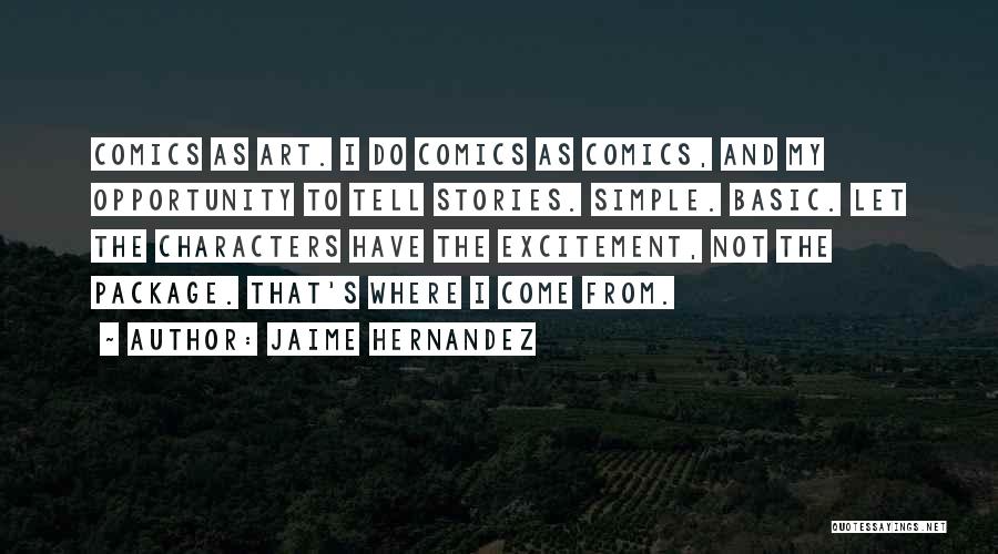 Jaime Hernandez Quotes 1555435