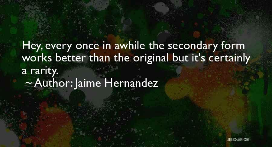 Jaime Hernandez Quotes 1853371