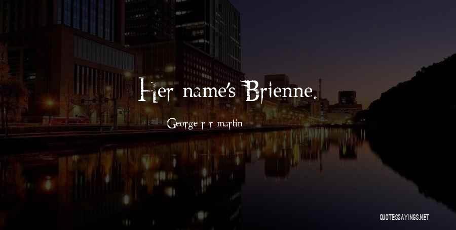 Jaime Lannister And Brienne Quotes By George R R Martin Jaime Lannister And Brienne Quotes By George R R Martin