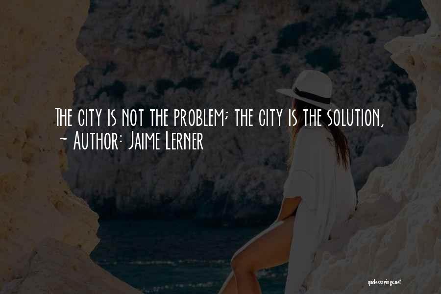 Jaime Lerner Quotes 1300974