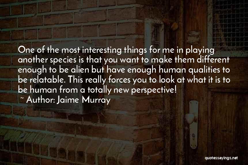 Jaime Murray Quotes 1607216