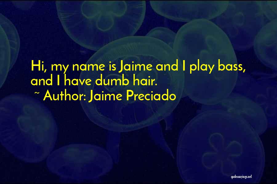 Jaime Preciado Quotes 143902