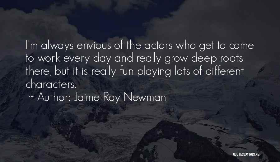 Jaime Ray Newman Quotes 843155