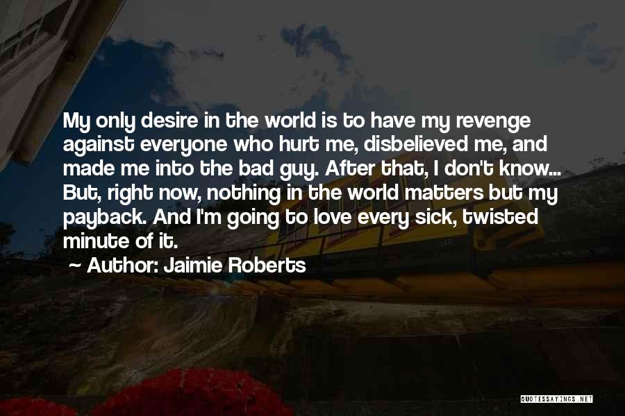 Jaimie Roberts Quotes 733709