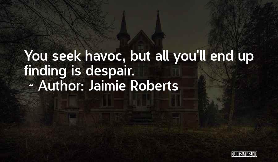 Jaimie Roberts Quotes 932083