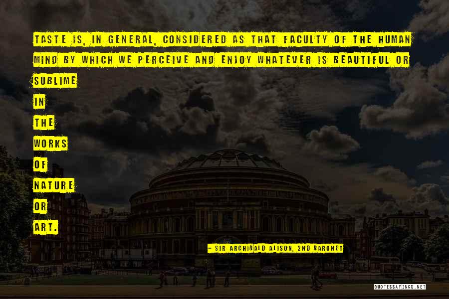 Jaiprakash Associate Quotes By Sir Archibald Alison, 2nd Baronet Jaiprakash Associate Quotes By Sir Archibald Alison, 2nd Baronet