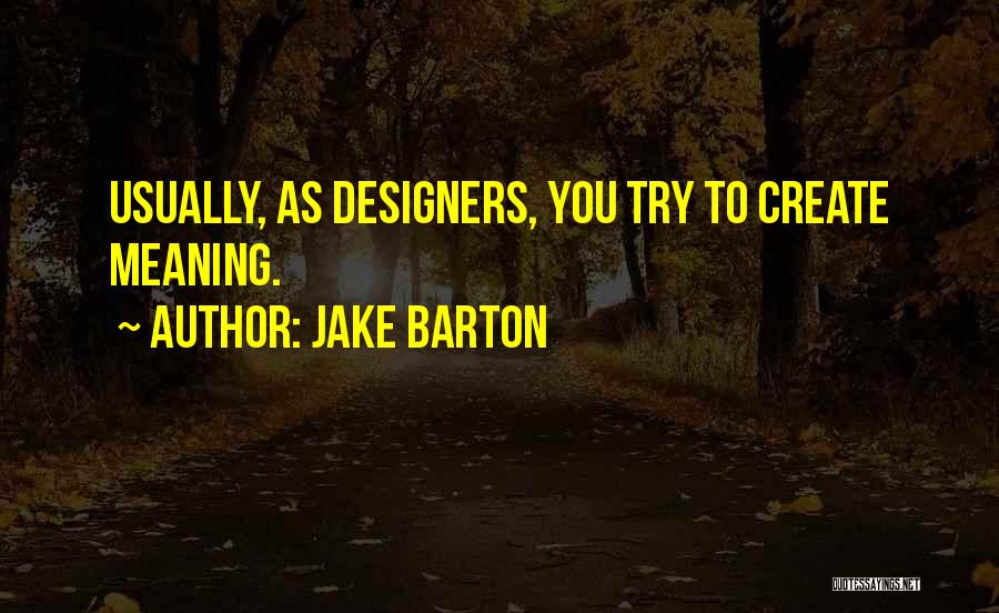 Jake Barton Quotes 1000928