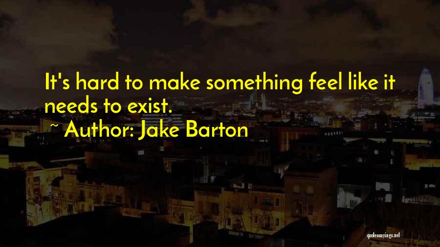 Jake Barton Quotes 2032828