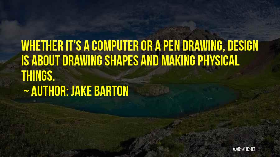 Jake Barton Quotes 625712