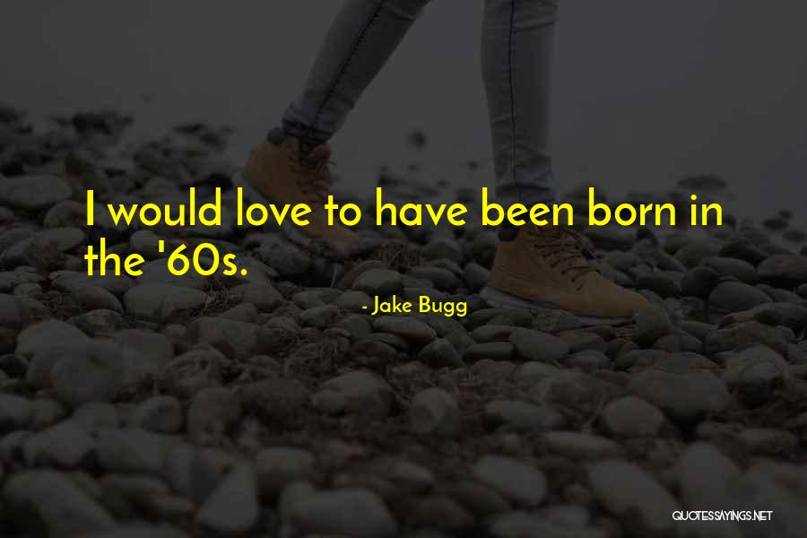 Jake Bugg Quotes 1154434