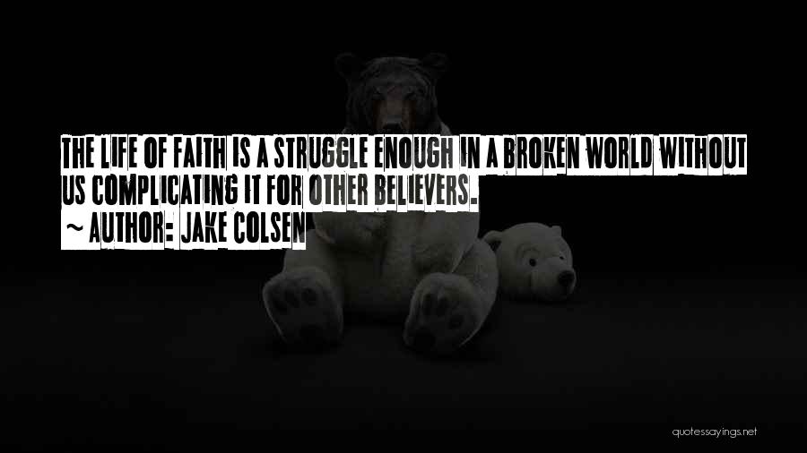 Jake Colsen Quotes 1626182