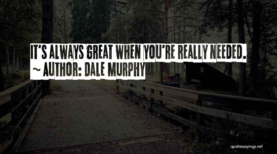 Jake Da Muss Quotes By Dale Murphy