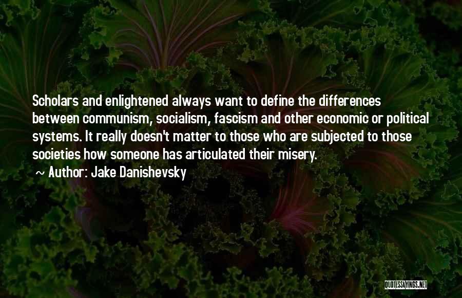 Jake Danishevsky Quotes 1527525