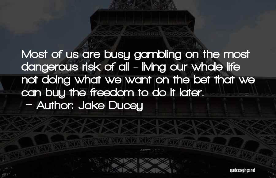 Jake Ducey Quotes 1054852