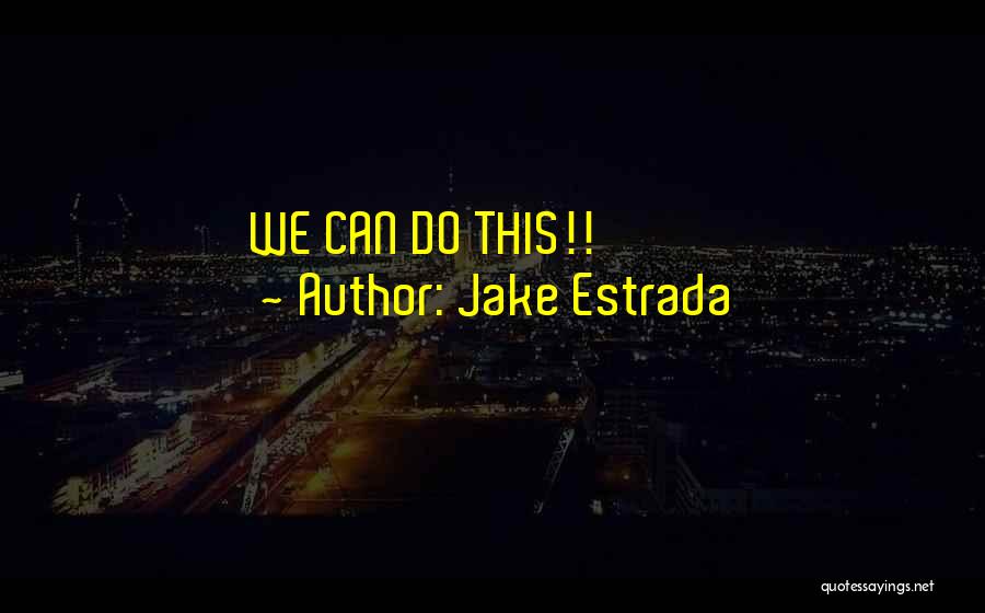 Jake Estrada Quotes 596258
