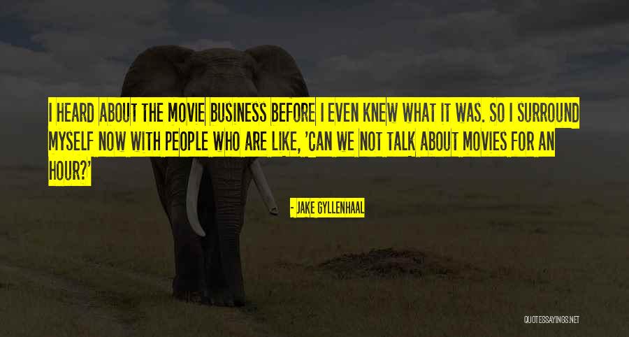 Jake Gyllenhaal Movie Quotes By Jake Gyllenhaal Jake Gyllenhaal Movie Quotes By Jake Gyllenhaal