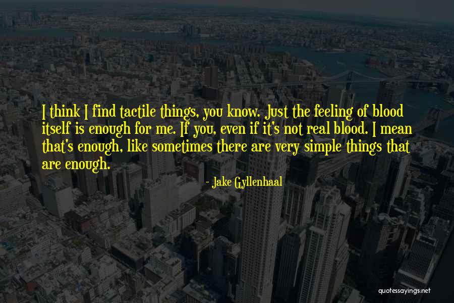 Jake Gyllenhaal Quotes 116428 Jake Gyllenhaal Quotes 116428