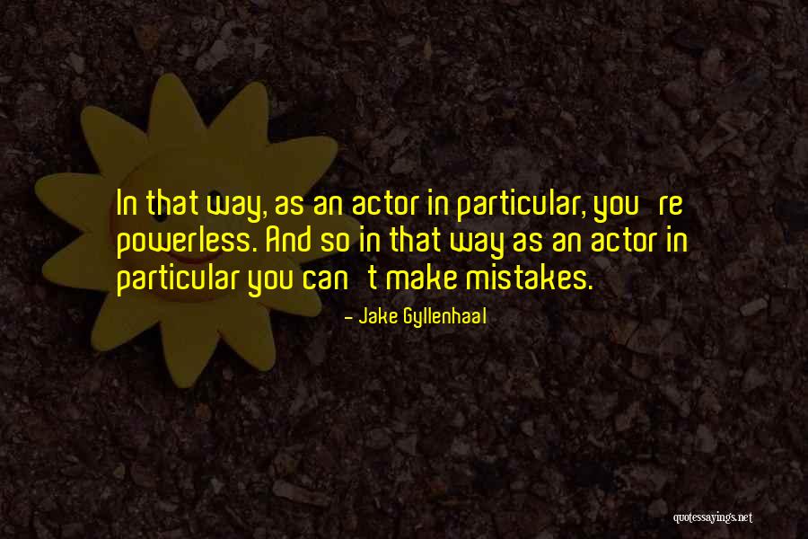 Jake Gyllenhaal Quotes 1705884 Jake Gyllenhaal Quotes 1705884