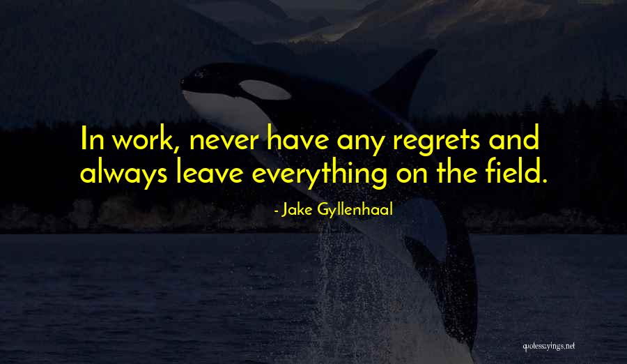 Jake Gyllenhaal Quotes 1734984 Jake Gyllenhaal Quotes 1734984