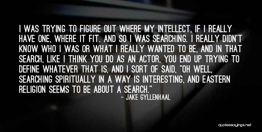 Jake Gyllenhaal Quotes 1737657