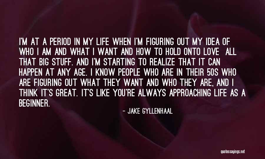 Jake Gyllenhaal Quotes 1753897 Jake Gyllenhaal Quotes 1753897