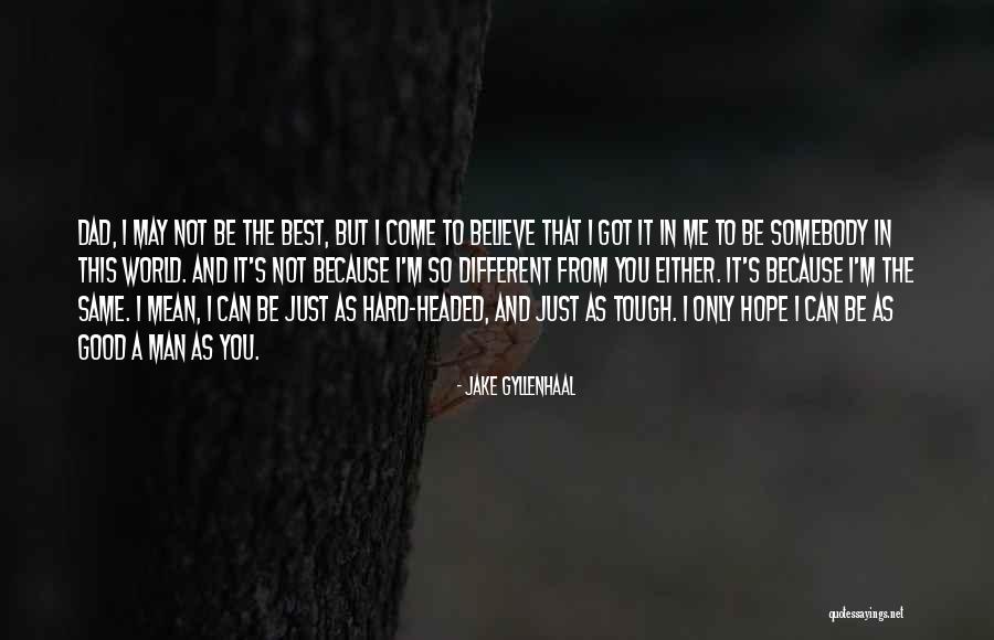 Jake Gyllenhaal Quotes 2053267 Jake Gyllenhaal Quotes 2053267
