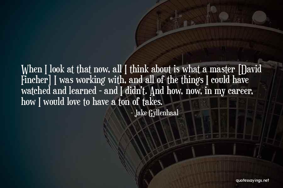 Jake Gyllenhaal Quotes 498951 Jake Gyllenhaal Quotes 498951