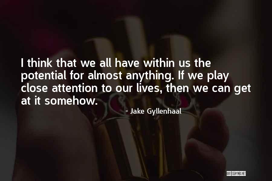 Jake Gyllenhaal Quotes 622521 Jake Gyllenhaal Quotes 622521