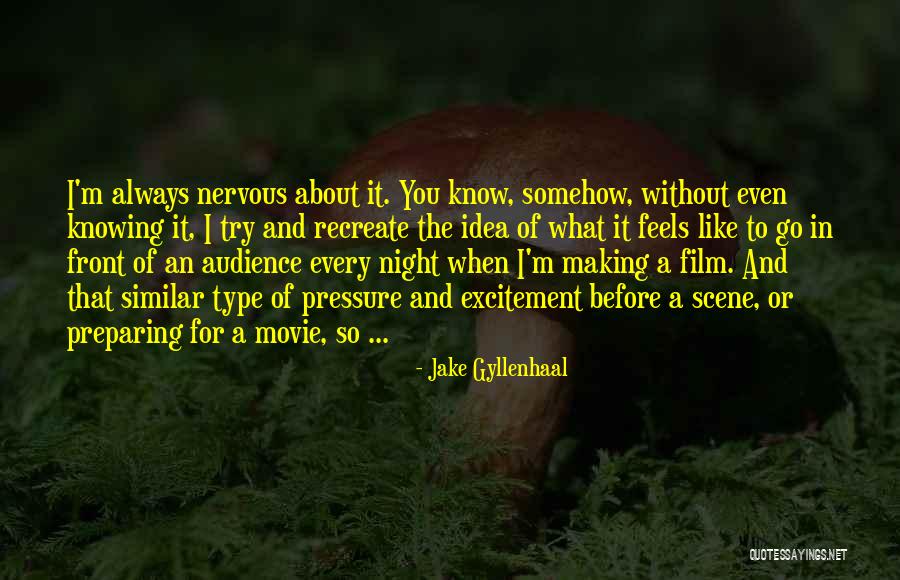 Jake Gyllenhaal Quotes 789614 Jake Gyllenhaal Quotes 789614
