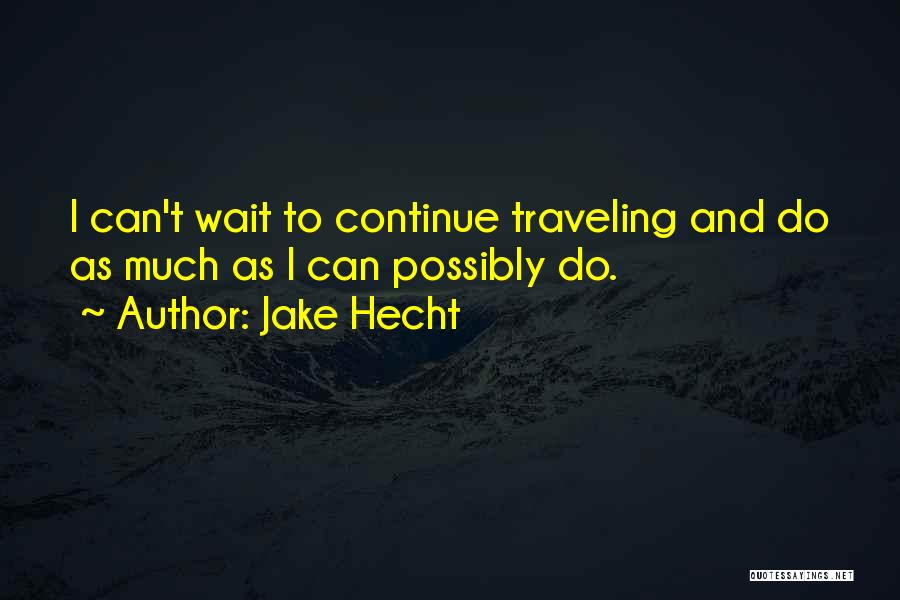 Jake Hecht Quotes 627659