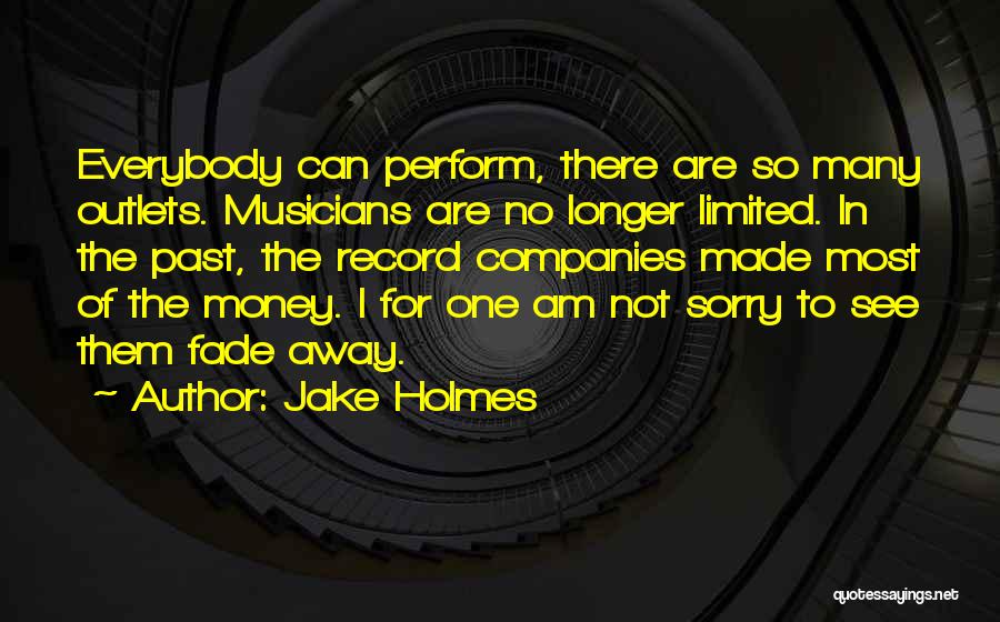 Jake Holmes Quotes 2096249