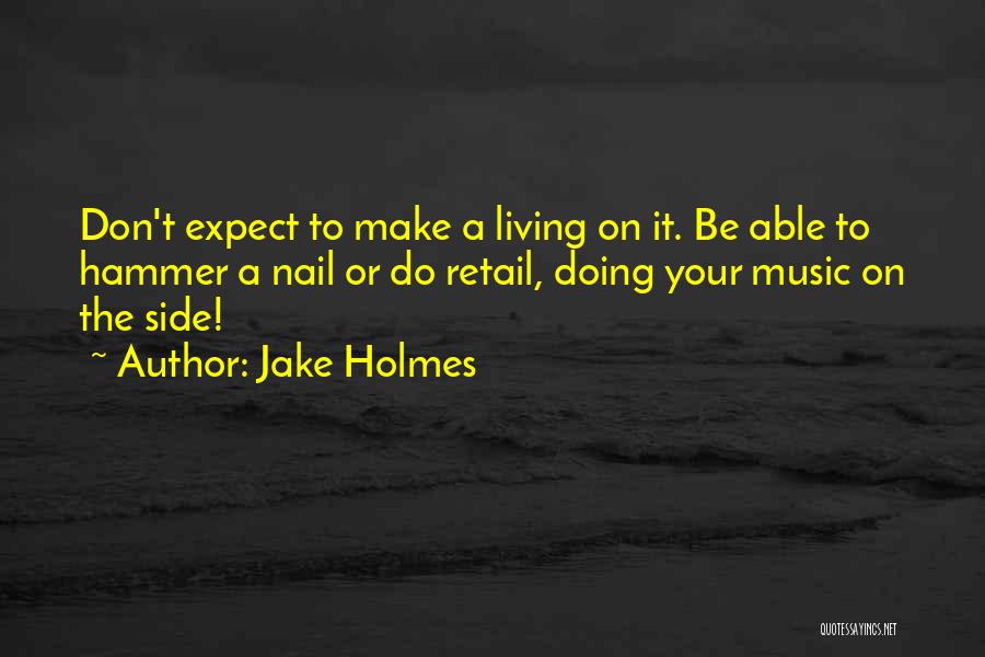 Jake Holmes Quotes 853805