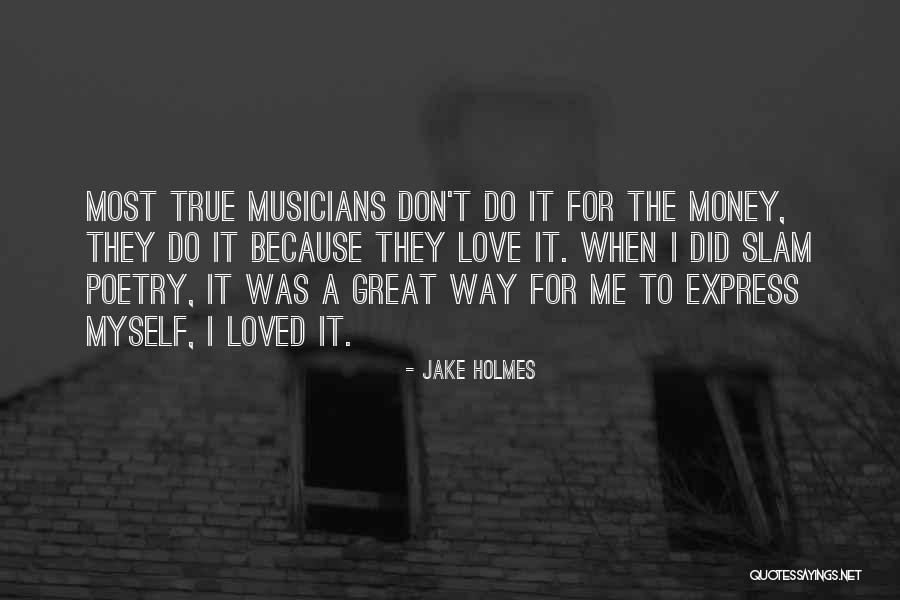 Jake Holmes Quotes 894560