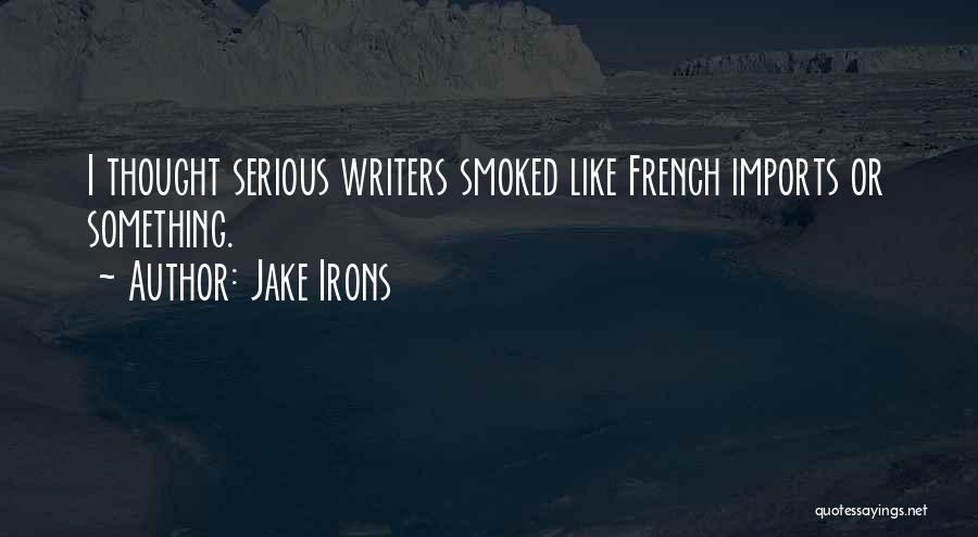 Jake Irons Quotes 638425