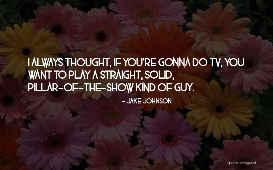 Jake Johnson Quotes 1427961