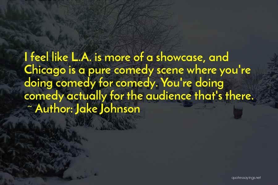 Jake Johnson Quotes 997962