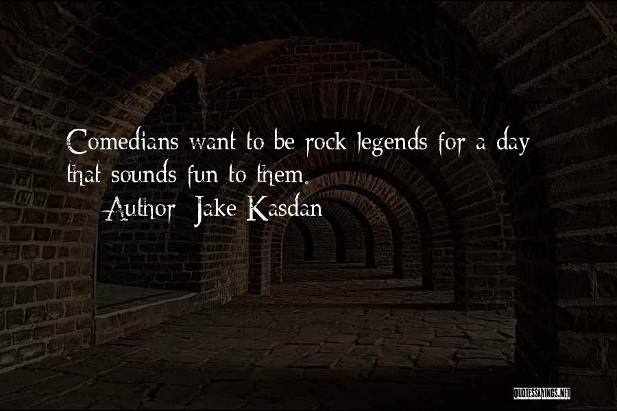 Jake Kasdan Quotes 1921662