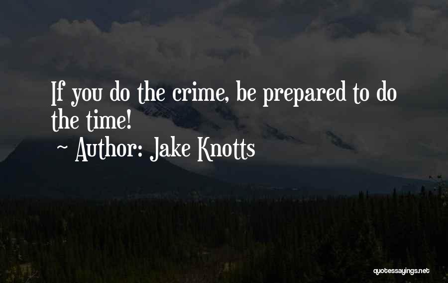 Jake Knotts Quotes 729371